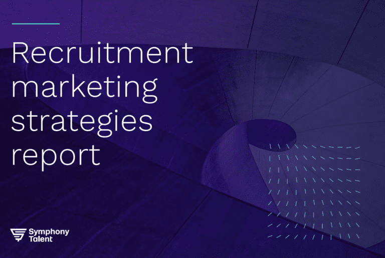Recruitment Marketing Strategies Report - Symphony Talent